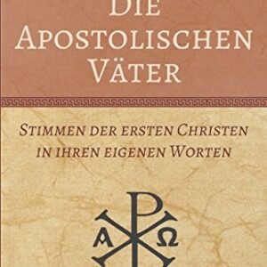 Die Apostolischen Väter: Stimmen der ersten Christen in ihren eigenen Worten - Image 1