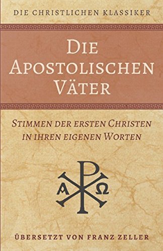 Die Apostolischen Väter: Stimmen der ersten Christen in ihren eigenen Worten - Image 1