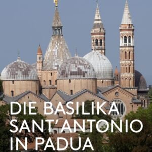 Die Basilika Sant'Antonio in Padua: Architektur und Baugeschichte, zwei Bände im Set - Image 1