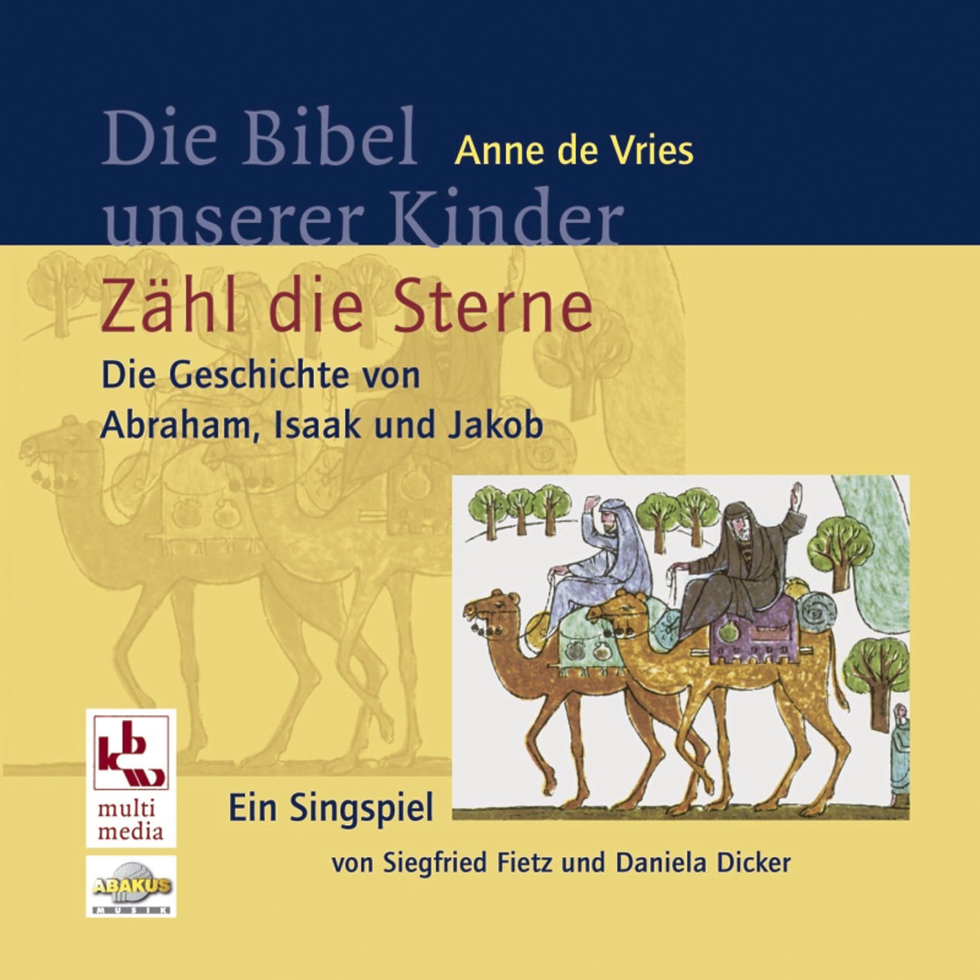 Die Bibel unserer Kinder: Zähl die Sterne - Die Geschichte von Abraham, Isaak und Jakob: Hörspiel mit Musik auf CD (Die Bibel unserer Kinder von Anne de Vries) - Image 1