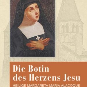 Die Botin des Herzens Jesu: Heilige Margareta Maria Alacoque - Image 1