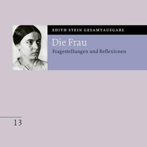 Die Frau: Fragestellungen und Reflexionen (Edith Stein Gesamtausgabe 2025) - Image 1
