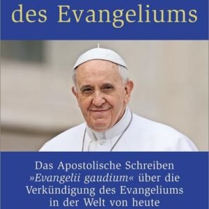 Die Freude des Evangeliums: Das Apostolische Schreiben "Evangelii gaudium" über die Verkündigung des Evangeliums in der Welt von heute - Image 1