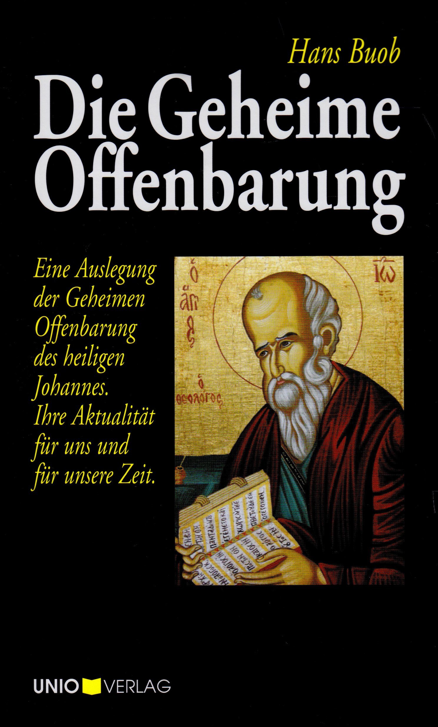 Die Geheime Offenbarung: Eine Auslegung der Geheimen Offenbarung des heiligen Johannes. Ihre Aktualität für uns und für unsere Zeit. - Image 1