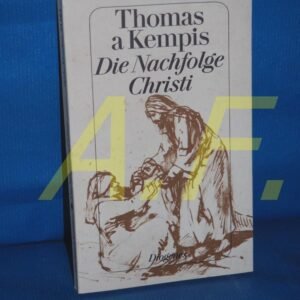 Die Nachfolge Christi: Ein kernhafter Auszug aus 'De imitatione Christi': Ein kernhafter Auszug aus 'De imitatione Christi'. Nach d. latein. Urtext bearb. u. m. Anm. hrsg. v. E. A. Kernwart - Image 1