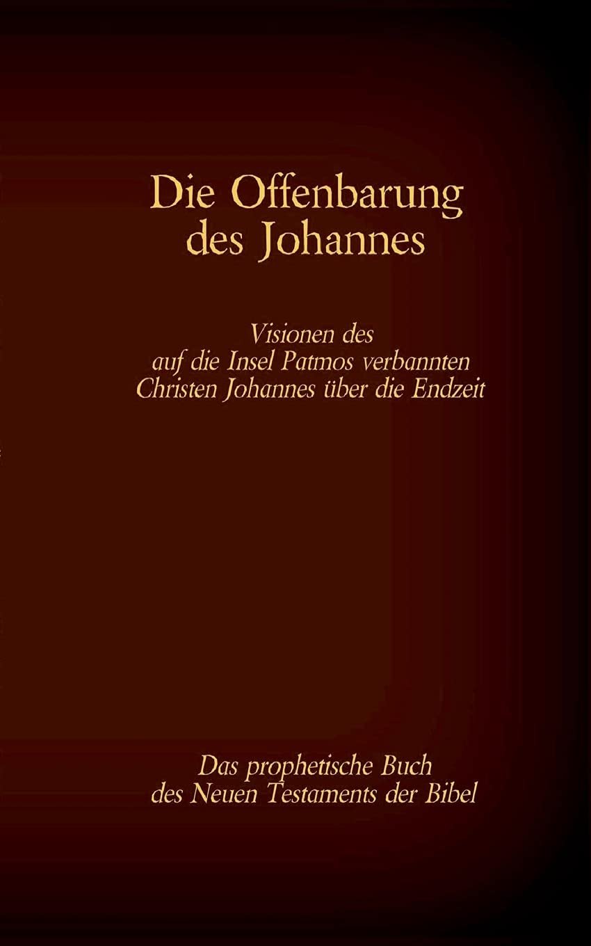 Die Offenbarung des Johannes - Das prophetische Buch des Neuen Testaments der Bibel: Visionen des auf die Insel Patmos verbannten Christen Johannes ... der Bibel als Einzelausgabe im Großdruck) - Image 1