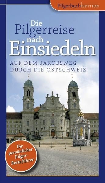 Die Pilgerreise nach Einsiedeln: Auf dem Jakobsweg durch die Ostschweiz - Image 1