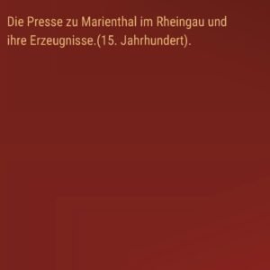 Die Presse zu Marienthal im Rheingau und ihre Erzeugnisse.(15. Jahrhundert). - Image 1
