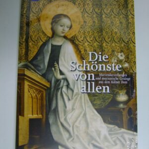 Die Schönste von allen: Mariendarstellungen und marianische Gesänge aus dem Kölner Dom (CD-Bücher) - Image 1