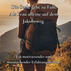Die Seele geht zu Fuß: Als Frau alleine auf dem Jakobsweg - Image 1