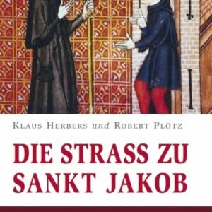 Die Straß zu Sankt Jakob – Der älteste deutsche Pilgerführer nach Santiago de Compostela - Image 1