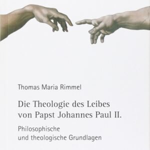 Die Theologie des Leibes von Papst Johannes Paul II.: Philosophische und theologische Grundlagen (Moraltheologische Studien / Neue Folge) - Image 1