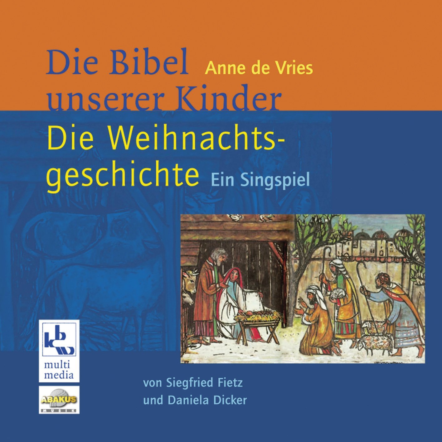 Die Weihnachtsgeschichte - Die Bibel unserer Kinder: Hörspiel mit Musik auf CD (Die Bibel unserer Kinder von Anne de Vries) - Image 1