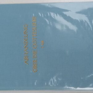 Die Werke des heiligen Franz von Sales. Bd. 3. Abhandlungen über die Gottesliebe : Theotimus?T. 1. (1. - 6. Buch.) - Image 1
