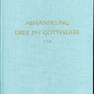 Die Werke des heiligen Franz von Sales. Bd. 4. Abhandlung über die Gottesliebe : Theotimus?T. 2. (7. - 12. Buch.) [Aus d. Franz. übertr. u. erl. von ... Anh.: Hinweise zum Verständnis d. Abhandlung - Image 1