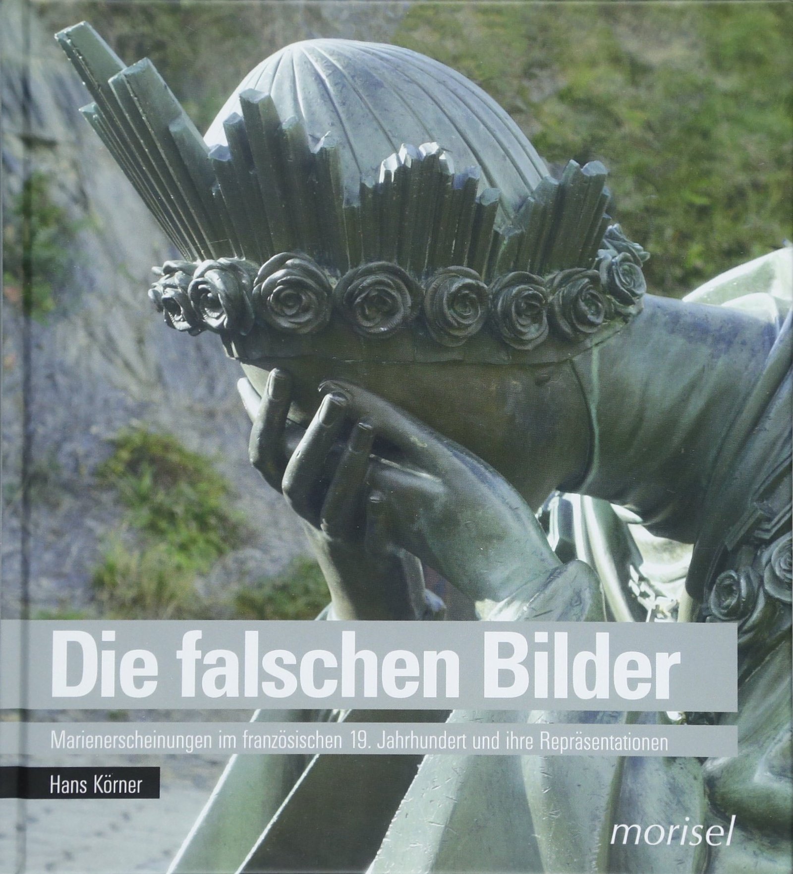 Die falschen Bilder: Marienerscheinungen im französischen 19. Jahrhundert und ihre Repräsentationen - Image 1