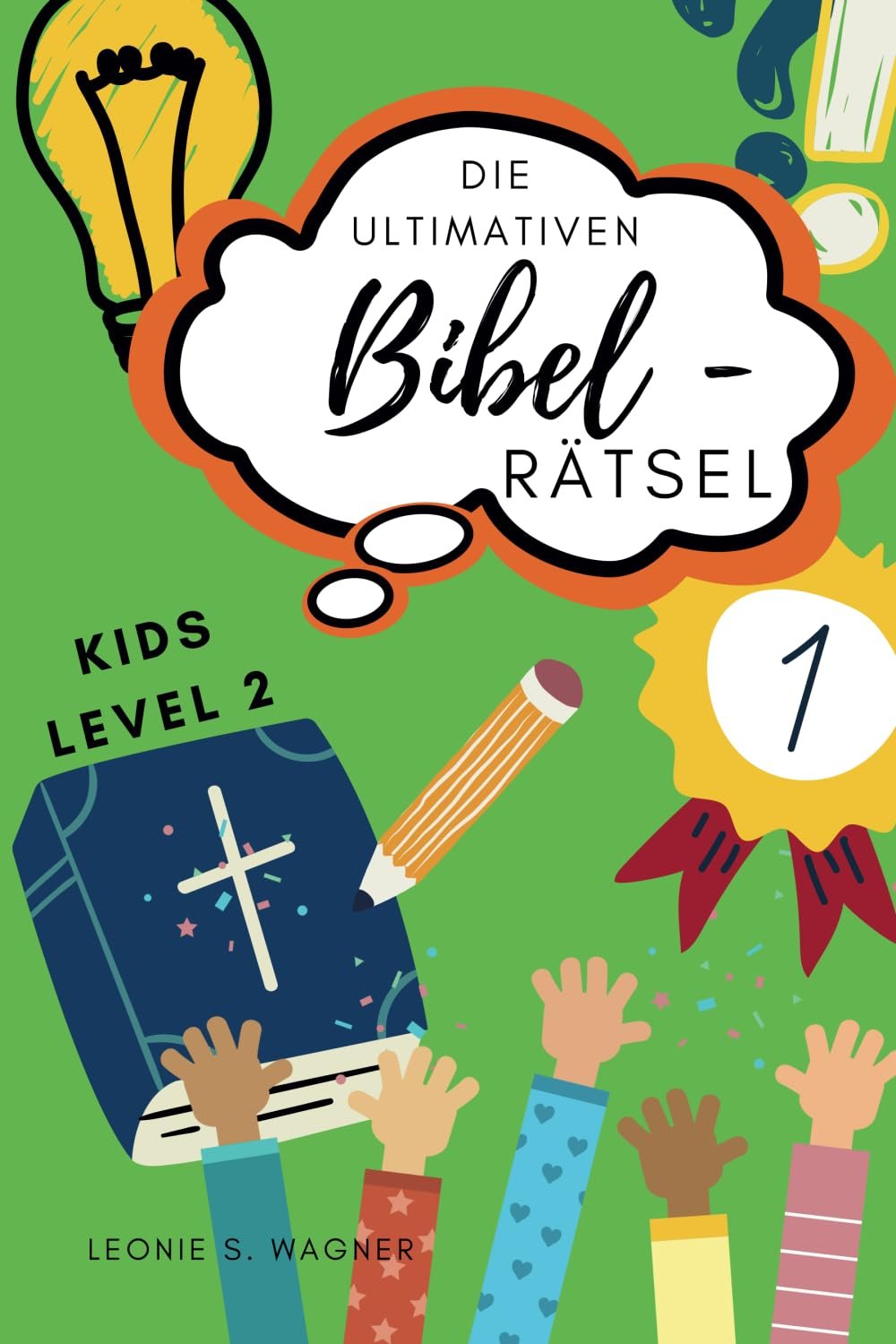 Die ultimativen Bibel-Rätsel Kids Level 2: 111 abwechslungsreiche, kreative Rätsel - Grundschulalter - inklusive Lösungen - Image 1