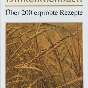 Dinkelkochbuch: Über 200 erprobte Rezepte - Image 1
