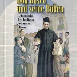 Don Bosco und seine Buben: Lebensbild des heiligen Johannes Bosco - Image 1