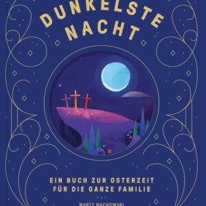Dunkelste Nacht – Strahlendster Tag: Ein Buch zur Osterzeit für die ganze Familie - Image 1