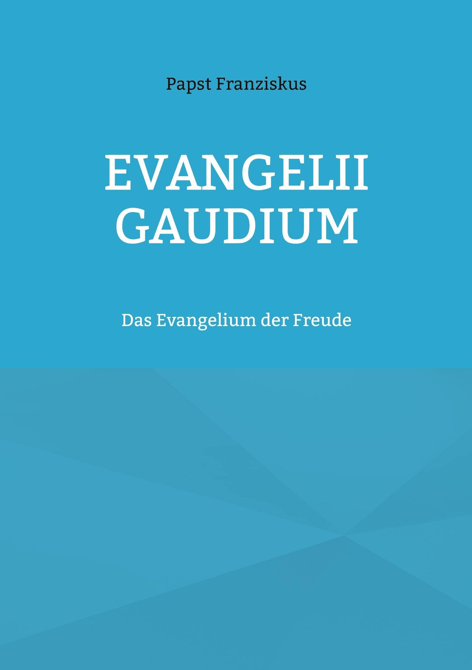 EVANGELII GAUDIUM: Das Evangelium der Freude - Image 1