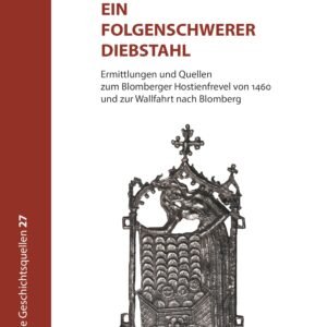 Ein folgenschwerer Diebstahl: Ermittlungen und Quellen zum Blomberger Hostienfrevel von 1460 und zur Wallfahrt nach Blomberg (Verlag für Regionalgeschichte) - Image 1