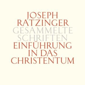 Einführung in das Christentum: Bekenntnis - Taufe - Nachfolge (Joseph Ratzinger Gesammelte Schriften) - Image 1