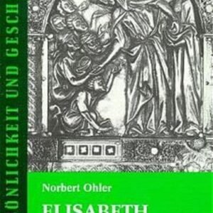 Elisabeth von Thüringen: Fürstin im Dienst der Niedrigsten (Persönlichkeit und Geschichte: Biographische Reihe) - Image 1