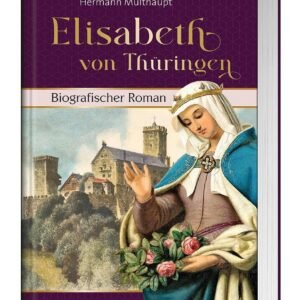 Elisabeth von Thüringen: Historischer Roman - Image 1
