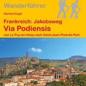 Frankreich: Jakobsweg Via Podiensis von Le Puy-en-Velay nach Saint-Jean-Pied-de-Port: Wandern auf Pilgerwegen: Routen, Wegbeschreibungen und Reise-Infos (Outdoor Wanderführer Pilgern, Band 128) - Image 1