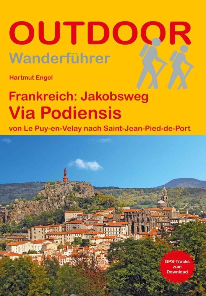 Frankreich: Jakobsweg Via Podiensis von Le Puy-en-Velay nach Saint-Jean-Pied-de-Port: Wandern auf Pilgerwegen: Routen, Wegbeschreibungen und Reise-Infos (Outdoor Wanderführer Pilgern, Band 128) - Image 1