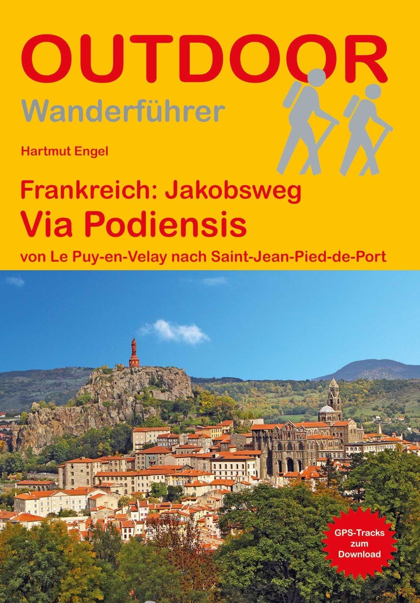 Frankreich: Jakobsweg Via Podiensis von Le Puy-en-Velay nach Saint-Jean-Pied-de-Port: Wandern auf Pilgerwegen: Routen, Wegbeschreibungen und Reise-Infos (Outdoor Wanderführer Pilgern) - Image 1