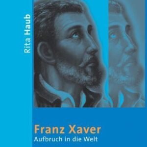 Franz Xaver: Aufbruch in die Welt (Topos plus - Taschenbücher) - Image 1