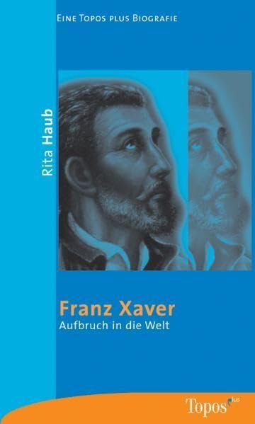 Franz Xaver: Aufbruch in die Welt (Topos plus - Taschenbücher) - Image 1
