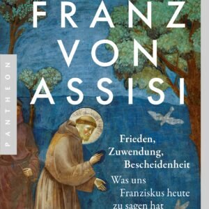 Franz von Assisi: Frieden, Zuwendung und neue Bescheidenheit. Was uns Franziskus heute zu sagen hat - Image 1
