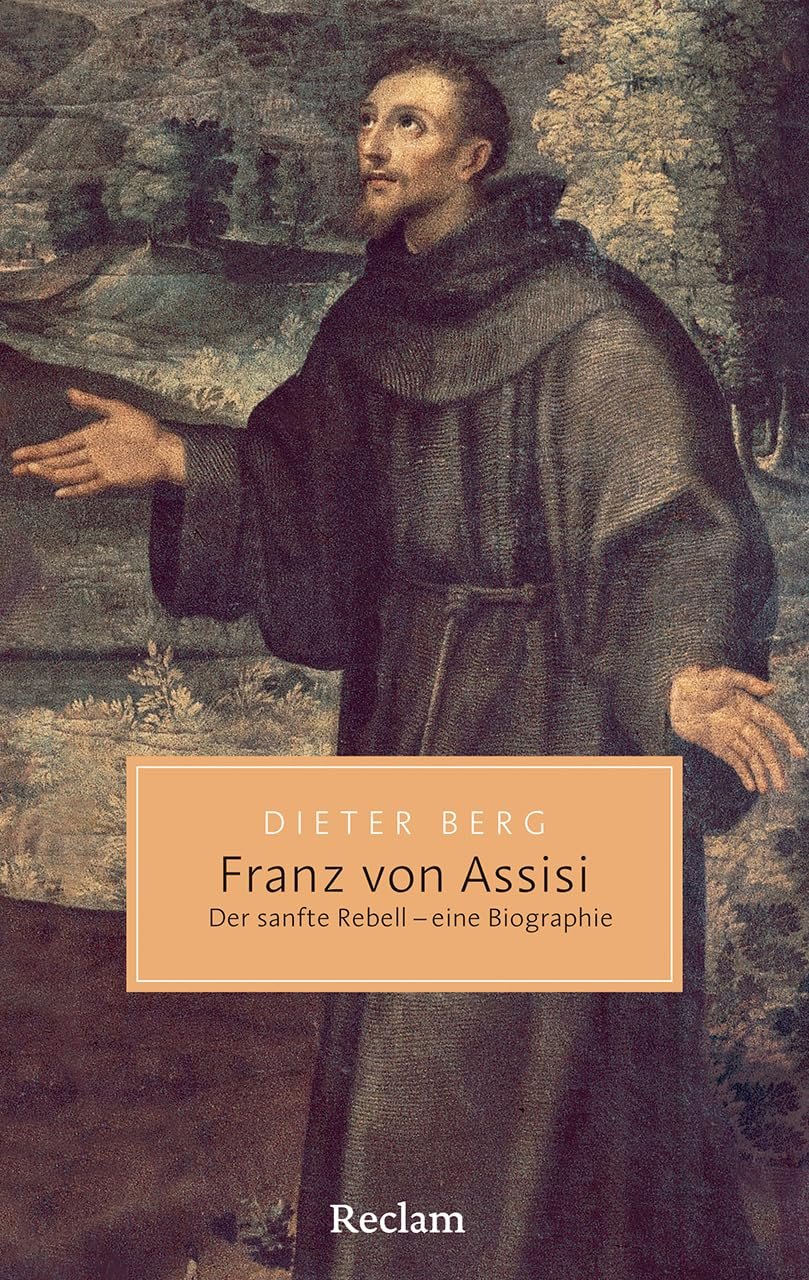 Franz von Assisi. Der sanfte Rebell – eine Biographie: Leben und Erbe des Heiligen Franziskus (Reclam Taschenbuch) - Image 1