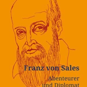 Franz von Sales: Abenteurer und Diplomat - Image 1