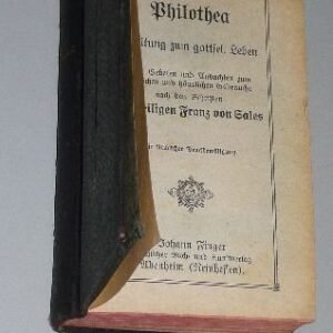 Franz von Sales: Philothea. Anleitung zum gottsel. Leben, nebst Gebeten und Andachten ... Abenheim,Schaffhausen, Finger, (1912).1853. 12°. 512 S. (Fraktur). Leinen. - Image 1