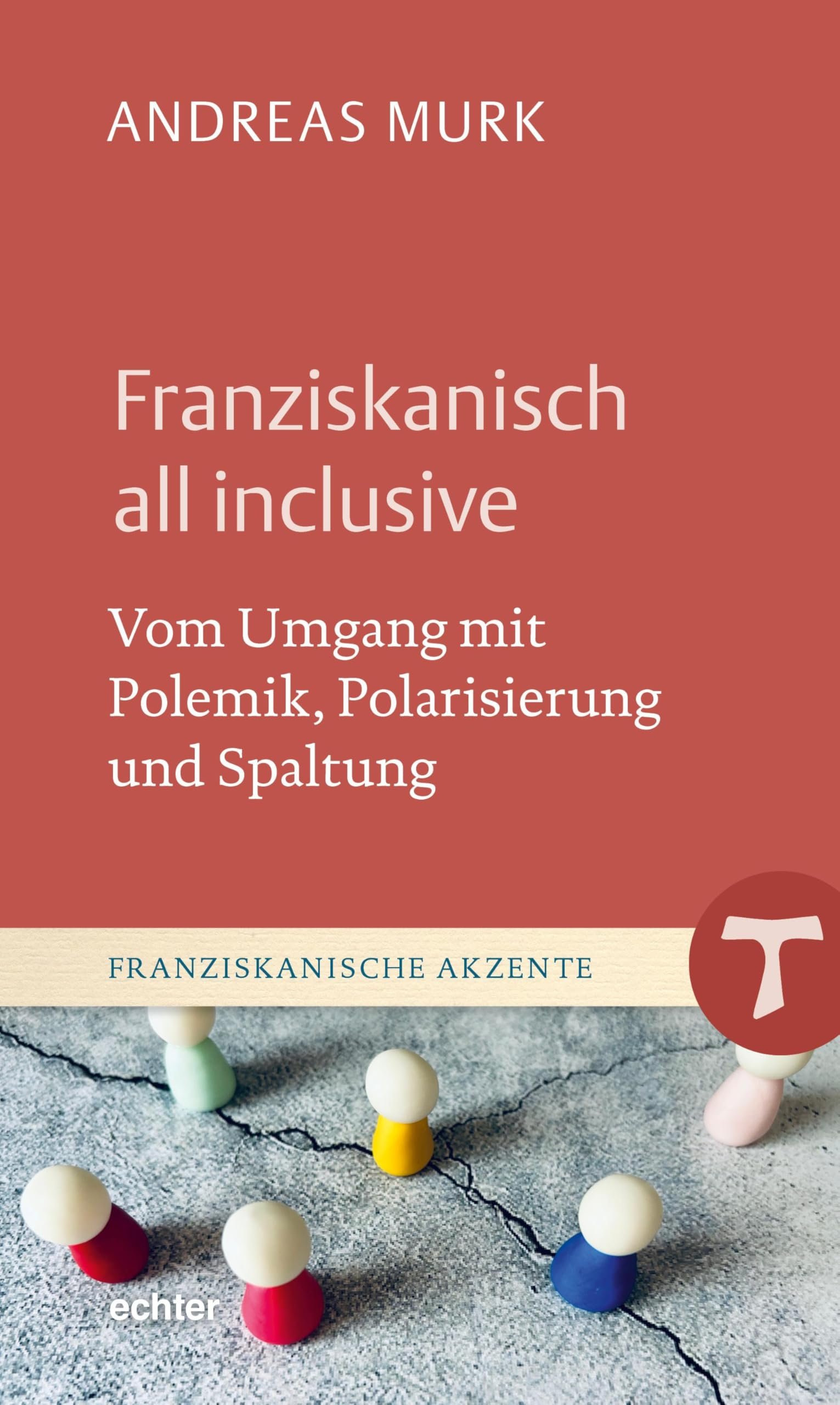 Franziskanisch all inclusive: Vom Umgang mit Polemik, Polarisierung und Spaltung (Franziskanische Akzente) - Image 1