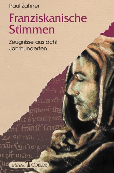 Franziskanische Stimmen: Zeugnisse aus acht Jahrhunderten - Image 1