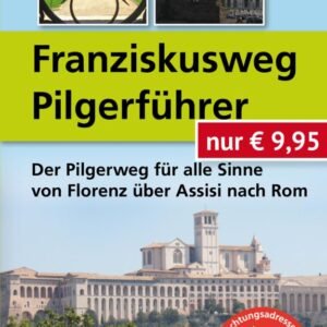 Franziskusweg Pilgerführer - Der Pilgerweg für alle Sinne von Florenz über Assisi nach Rom - Auflage 2020; DIE Alternative zum Jakobsweg - Image 1