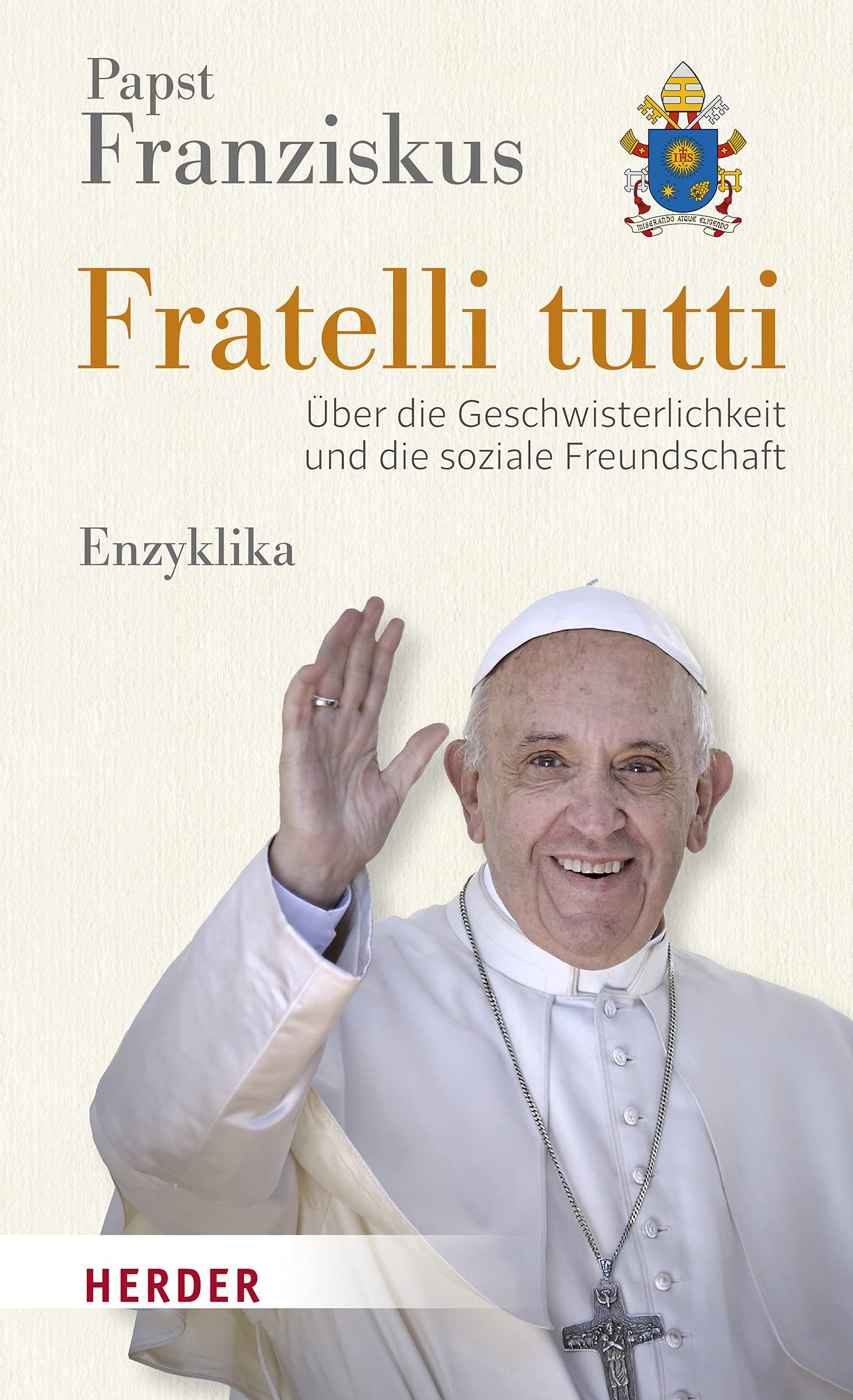 Fratelli tutti: Über die Geschwisterlichkeit und die soziale Freundschaft. Enzyklika - Image 1