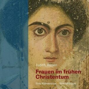 Frauen im frühen Christentum: Ihre Konversion - ihre Mission - Image 1