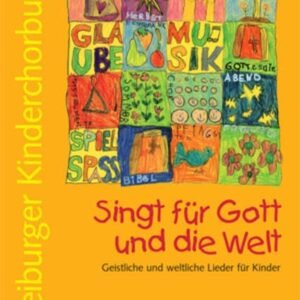 Freiburger Kinderchorbuch. Chorleiterband + CD: Singt für Gott und die Welt - Geistliche und weltliche Lieder für Kinder - Image 1