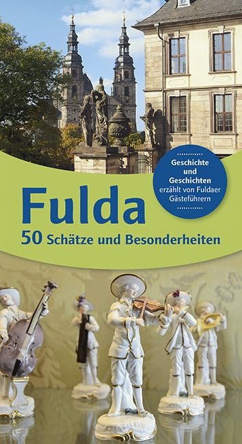 Fulda 50 Schätze und Besonderheiten: Geschichte und Geschichten erzählt von Fuldaer Gästeführer - Image 1