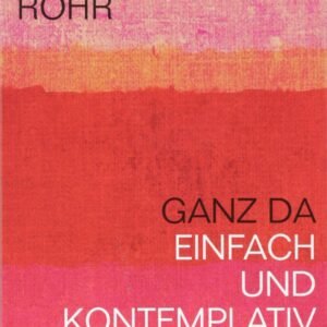 Ganz da: Einfach und kontemplativ leben - Image 1