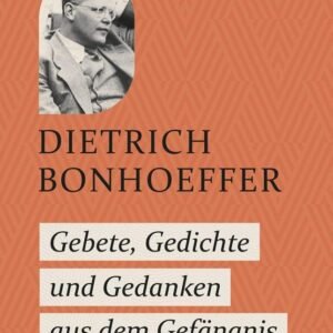 Gebete, Gedichte und Gedanken aus dem Gefängnis: Mit einer Einführung von Peter Zimmerling: Beten mit Dietrich Bonhoeffer zu seinen Texten aus der Gefangenschaft - Zeugnis des Widerstands im NS-Regime - Image 1