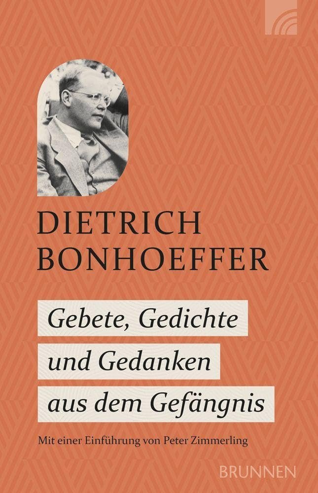Gebete, Gedichte und Gedanken aus dem Gefängnis: Mit einer Einführung von Peter Zimmerling: Beten mit Dietrich Bonhoeffer zu seinen Texten aus der Gefangenschaft - Zeugnis des Widerstands im NS-Regime - Image 1