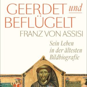Geerdet und beflügelt: Franz von Assisi – sein Leben in der ältesten Bildbiografie - Image 1