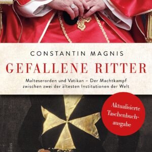 Gefallene Ritter. Malteserorden und Vatikan. Der Machtkampf zwischen zwei der ältesten Institutionen der Welt – AKTUALISIERTE TASCHENBUCHAUSGABE: Spannend wie ein Roman von Dan Brown - Image 1